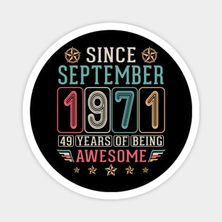 Since September 1971 Happy Birthday 49 Years Of Being Awesome To Me You Magnet